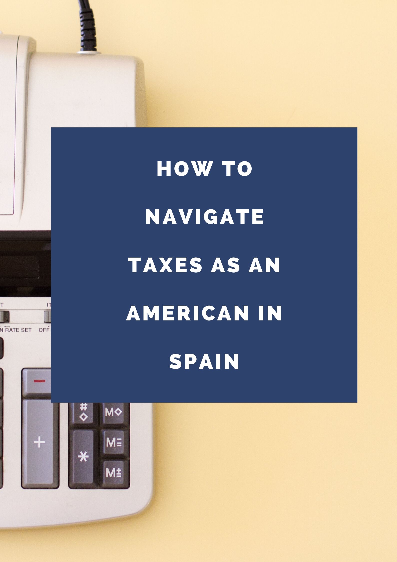 How to navigate taxes as an American in Spain